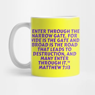 Bible Verse Matthew 7:13 Mug